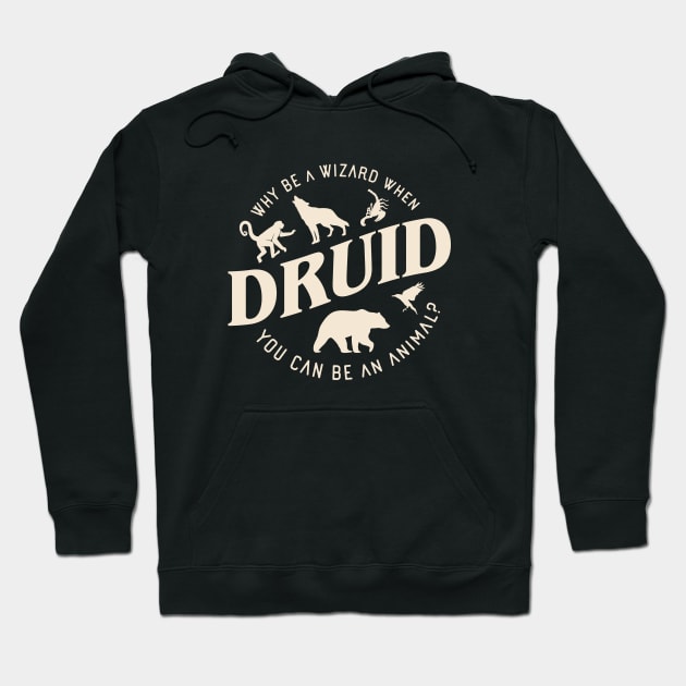 Druid Why Be A Wizard Tabletop RPG Hoodie by pixeptional